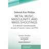 Metal Music, Masculinity, and Mass Shootings: A Cis-Woman's Autoethnographic Account of Concerts, Culture, and PTSD
