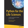 Python for the Life Sciences: A Gentle Introduction to Python for Life Scientists
