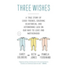 Three Wishes: A True Story of Good Friends, Crushing Heartbreak, and Astonishing Luck on Our Way to Love and Motherhood