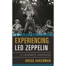 Experiencing Led Zeppelin: A Listener's Companion