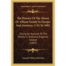 The History Of The Alison Or Allison Family In Europe And America, 1135 To 1893: Giving An Account Of The Family In Scotland, England, Ireland (1893)