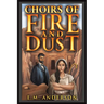 Choirs of Fire and Dust