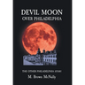 Devil Moon Over Philadelphia: The Other Philadelphia Story