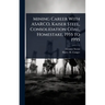 Mining Career With ASARCO, Kaiser Steel, Consolidation Coal, Homestake, 1955 to 1995