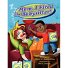Mom, I Fired the Babysitter!