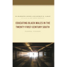 Educating Black Males in the Twenty-First-Century South: Tunnel Vision?
