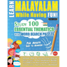 Learn Malayalam While Having Fun! - For Adults: Easy to Advanced - Study 100 Essential Thematics with Word Search Puzzles - Vol.1