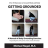 Getting Grounded Manual: A Manual of Grounding Exercises