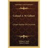 Colonel A. W. Gilbert: Citizen-Soldier Of Cincinnati