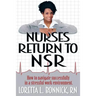 Nurses Return to NSR: How to navigate successfully in a stressful work environment.