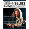 Robben Ford's Urban Blues Guitar Revolution: A Modern Approach to Playing Blues Rhythm Guitar & Dynamic Soloing