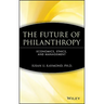 The Future of Philanthropy: Economics, Ethics, and Management