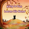 Kitty Le Kat Learns His Name