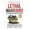Lethal Warriors: When the New Band of Brothers Came Home