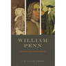 William Penn: A Radical, Conservative Quaker