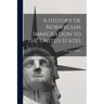 A History of Norwegian Immigration to the United States