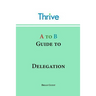 A to B Guide to Delegation