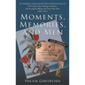 Moments, Memories, and Men: An Immigrant's Trigenerational Historical Reminiscences of Pre-Castro Cuba, Fleeing to America and Serving Its Militar