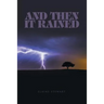 And Then It Rained