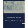 A Woman Who Went To Alaska