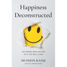 Happiness Deconstructed: The Hidden Architecture of a Life Well Lived