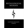 Metallurgical Murder