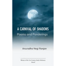 A Carnival of Shadows Poems and Ponderings.