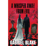 A Whisper Away From Evil