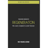Regeneration: We were created to exist forever