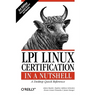 LPI Linux Certification in a Nutshell: A Desktop Quick Reference