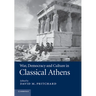 War, Democracy and Culture in Classical Athens