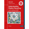 Understanding Plastics Recycling 3e: Economic, Ecological, and Technical Aspects of Plastic Waste Handling