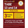 TABE 13 and 14 Study Guide: 3 Practice Tests and TABE 13/14 Levels A & D Prep Book [Includes Detailed Answer Explanations]