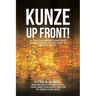 "Kunze Up Front!": A Private's Perceptions from the Bottom Up: The Infantry in World War II