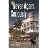 Never Again, Seriously