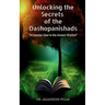 Unlocking the Secrets of the Dashopanishads