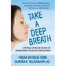 Take a Deep Breath: A Simple Exercise Guide to Increasing Your Oxygen Intake