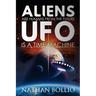Aliens are Humans from the Future, UFO is a Time Machine