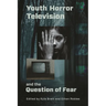 Youth Horror Television and the Question of Fear