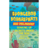 Spongebob Squarepants and Philosophy: Soaking Up Secrets Under the Sea!