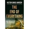 The End of Everything: How Wars Descend Into Annihilation