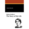Helen Keller's the Story of My Life