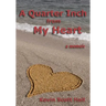A Quarter Inch from My Heart: A Memoir