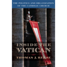 Inside the Vatican: The Politics and Organization of the Catholic Church