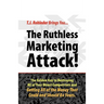 The Ruthless Marketing Attack!