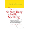 There's No Such Thing as Public Speaking: Make Any Presentation or Speech as Persuasive as a One-On-One Conversation