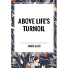 Above Life's Turmoil