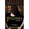 7 Felonies: One Woman's Journey of Poor Choices