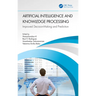 Artificial Intelligence and Knowledge Processing: Improved Decision-Making and Prediction