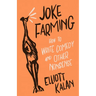Joke Farming: How to Write Comedy and Other Nonsense